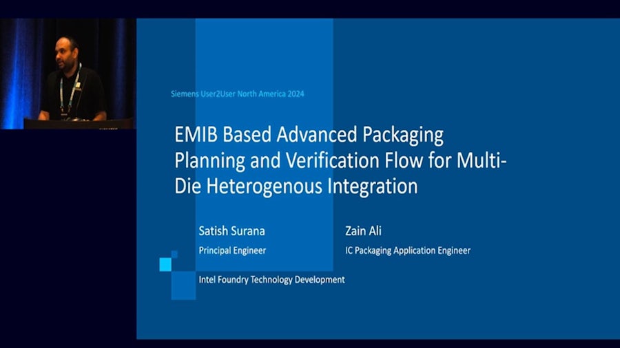 Title side of presentation given by Zain Ali of Intel Foundry at User2User 2024 titled "EMIB Based Advanced Packaging Planning and Verification Flow for Multi-Die Heterogenous Integration" with presenter standing at podium on the left. 