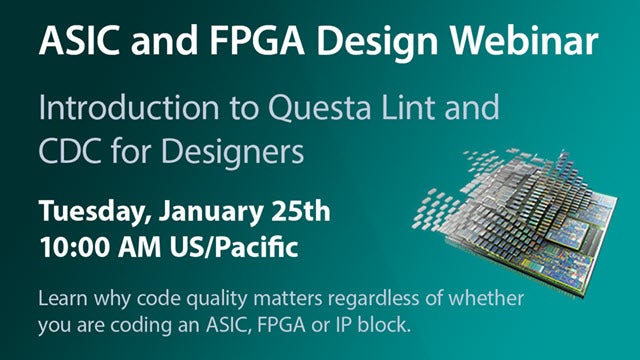In this technical session, we focus on:

* Why code quality matters regardless of whether you are coding an ASIC, FPGA or IP block
* What metastability is and how it will affect silicon bring-up
* How addressing these points during the design process is critical to achieving tight schedules with limited resources