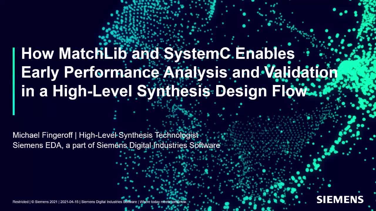 How MatchLib and SystemC Enables Early C-level Performance Analysis and Validation in a High-Level Synthesis Design Flow