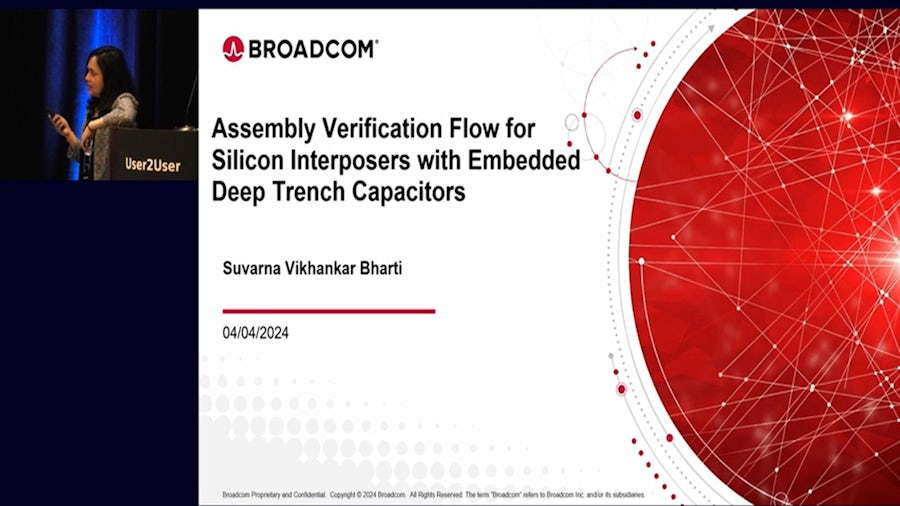 A presentation slide from Broadcom titled 'Assembly Verification Flow for Silicon Interposers with Embedded Deep Trench Capacitors' by Suvarna Vikhankar Bharti, dated 04/04/2024 presented at User2User 2024.