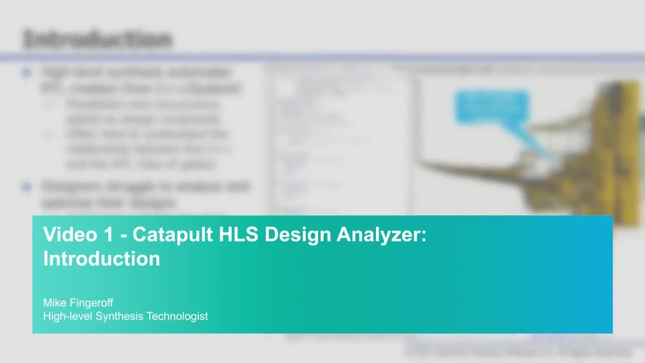 Video 1: Catapult HLS Design Analyzer: Introduction