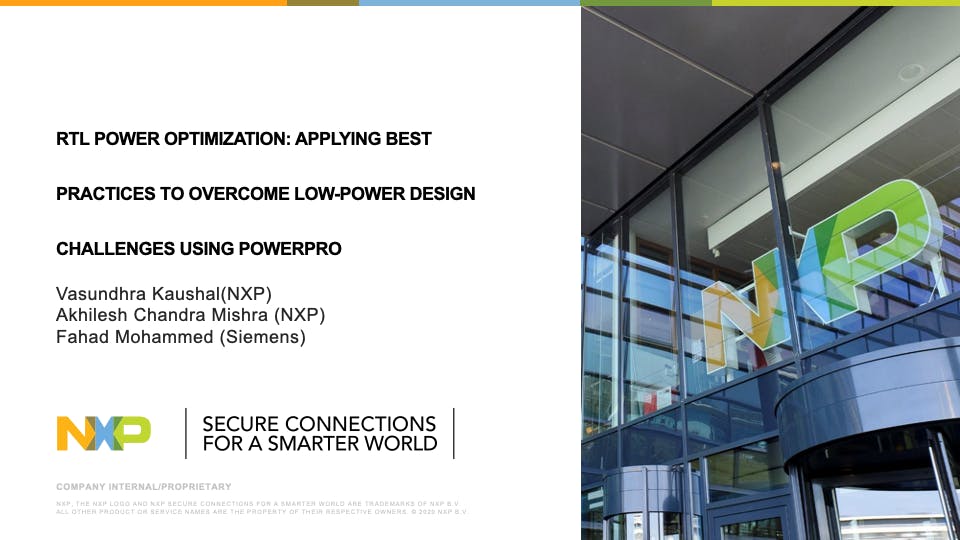  RTL power optimization is key for creating energy-efficient designs that meet power budgets and address potential reliability and thermal issues early. NXP will share their insights on implementing these techniques.