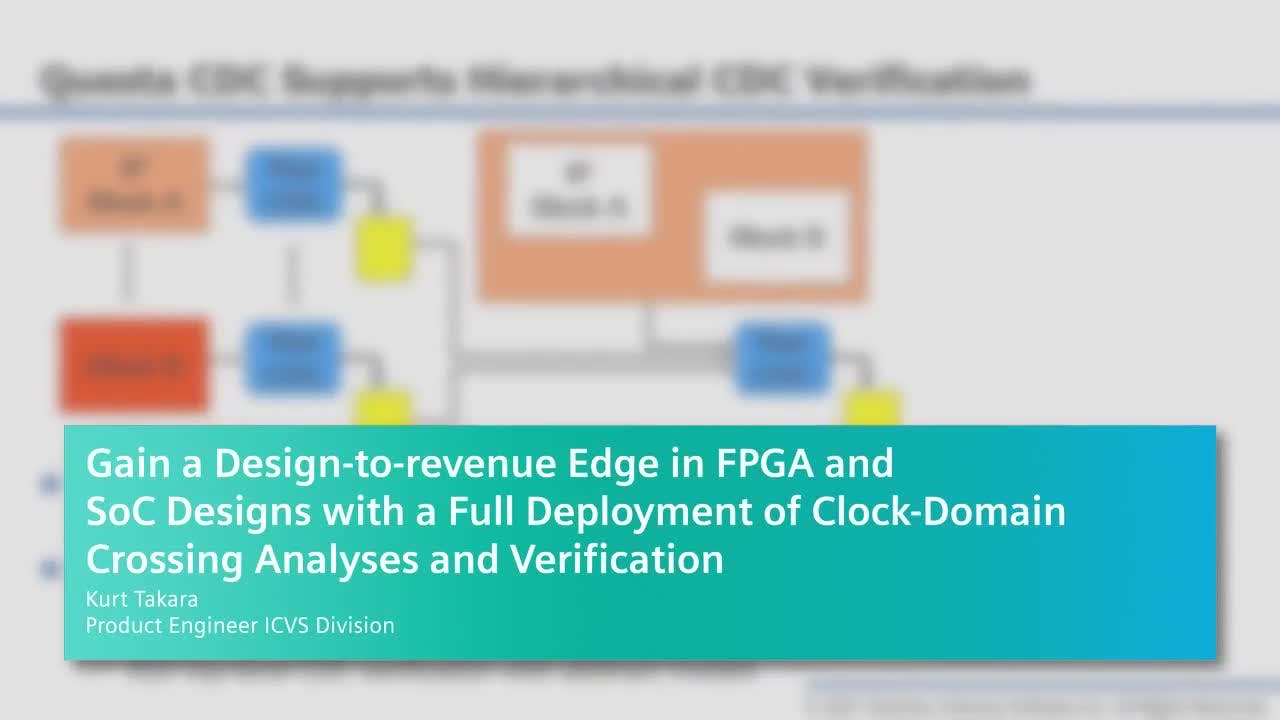 Gain a Design-to-revenue Edge in FPGA and SoC Designs with a Full Deployment of Clock-Domain Crossing Analyses and Verification