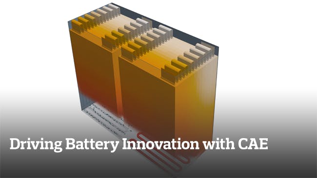 Driving Battery Innovation with CAE