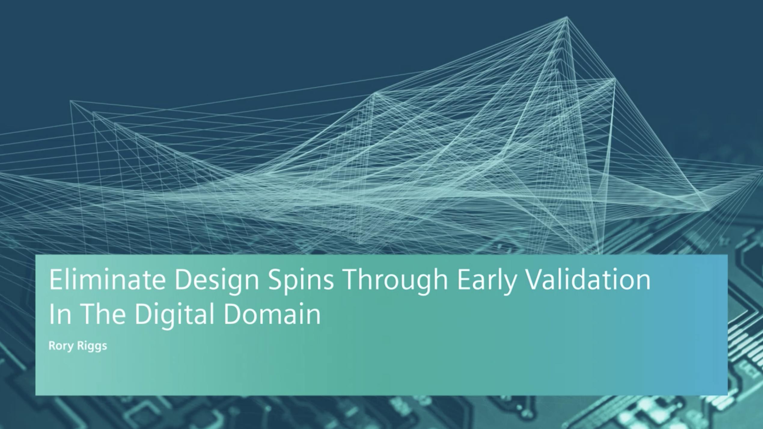 Eliminate Design Spins Through Early Validation in the Digital Domain