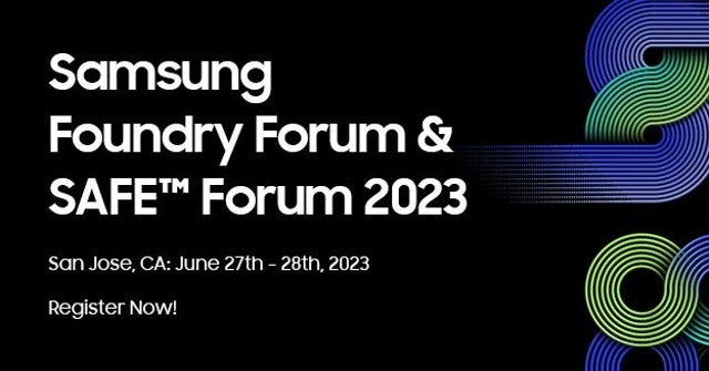 image showing Samsung Foundry Forum & SAFE Forum 2023 dates and locations
