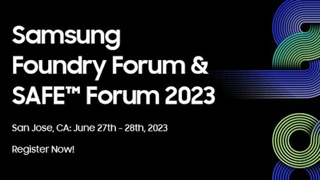 image showing Samsung Foundry Forum & SAFE Forum 2023 dates and locations

