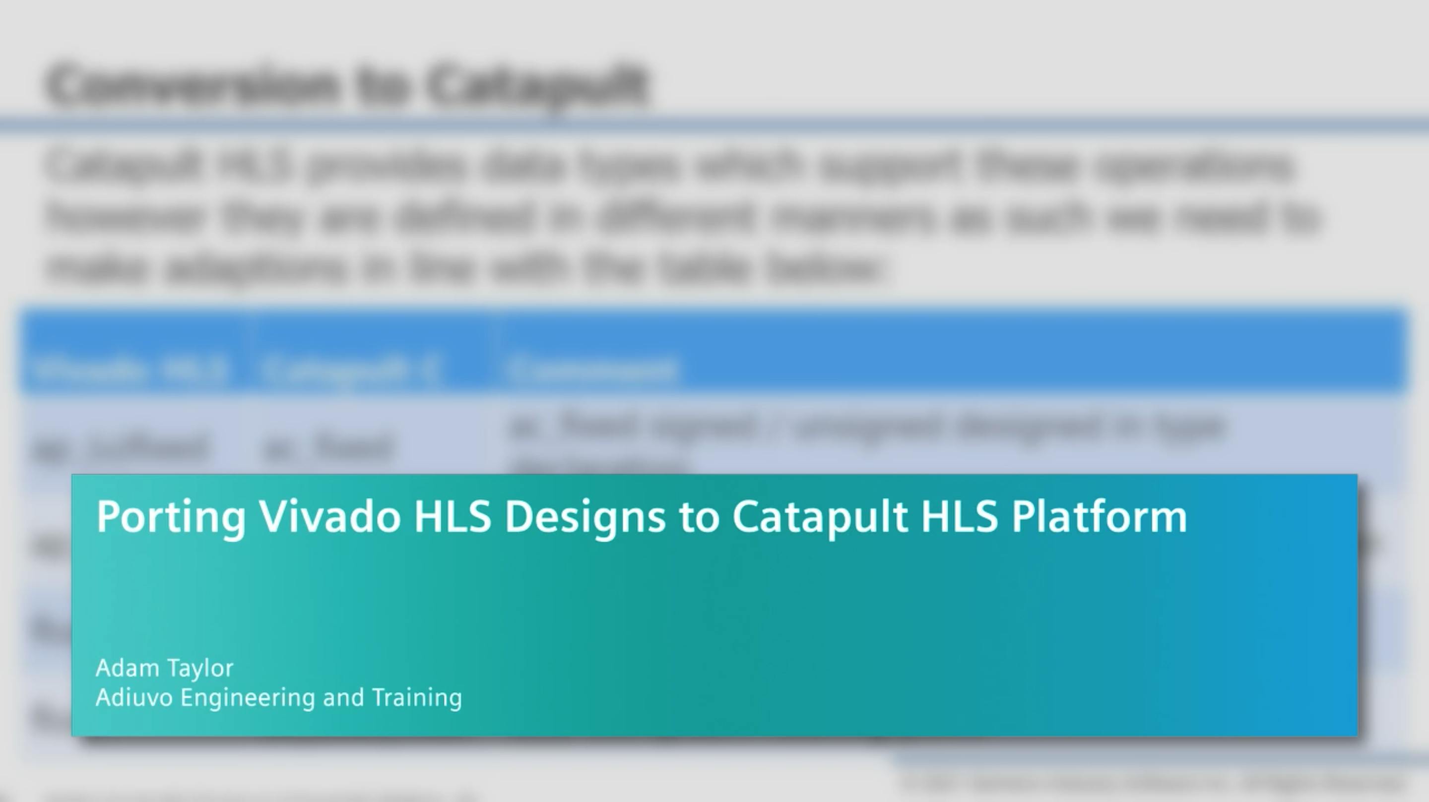 Porting Vivado HLS Designs to Catapult HLS Platform