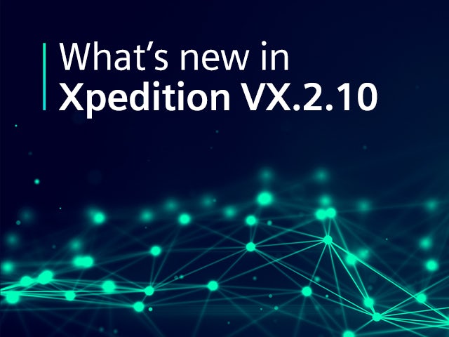 What's New in Xpedition VX.2.10