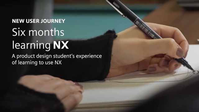 A hand drawing something on paper with a text overlay that says "New user journey Six months learning NX, A product design student's experience of learning to use NX"