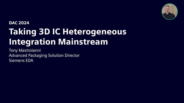 Taking 3D IC Heterogenous Integration Mainstream