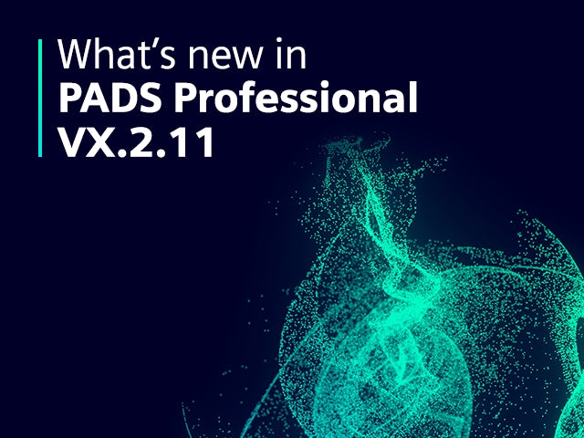 What's New in PADS Professional VX.2.11