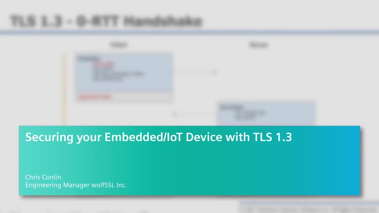 Securing your Embedded/IoT Device with TLS 1.3