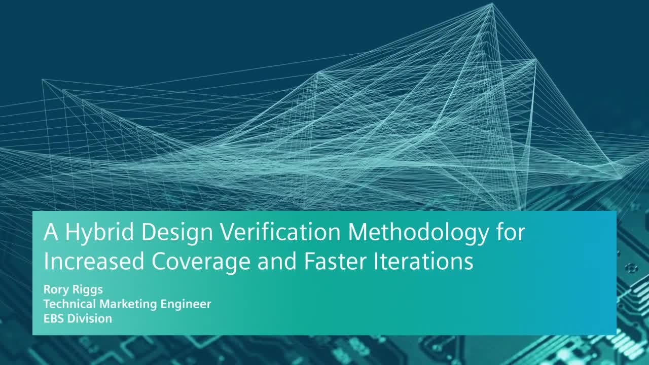 A Hybrid Design Verification Methodology for Increased Coverage and Faster Iterations