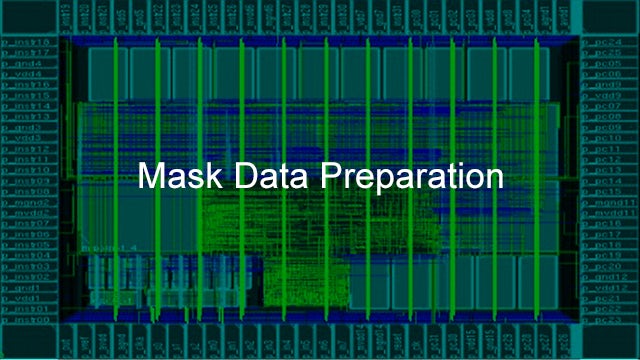Calibre Mask Data Preparation software performs mask data format conversion and verification.
