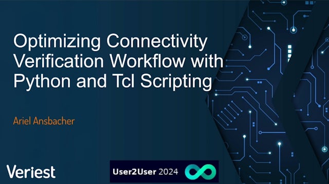 DVT - U2U EU 2024 - Optimizing Connectivity Verification Workflow with Python and Tcl Scripting - Veriest